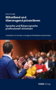 Mitreißend und überzeugend präsentieren