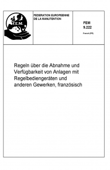 FEM 9.222 Regeln über die Abnahme und Verfügbarkeit von Anlagen mit Regelbediengeräten und anderen G