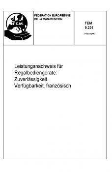 FEM 9.221 Leistungsnachweis für Regalbediengeräte: Zuverlässigkeit. Verfügbarkeit