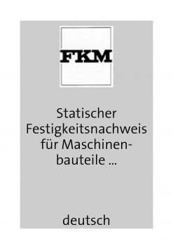 Statischer Festigkeitsnachweis für Maschinenbauteile auf der Grundlage örtlicher Grenzdehnungen im R