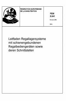 FEM 9.841 Storage systems with rail dependent storage and retrieval equipment Interfaces
