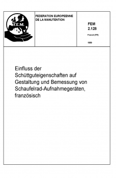 FEM 2.128 Einfluss der Schüttguteigenschaften auf Gestaltung und Bemessung von Schaufelrad-Aufnahmeg